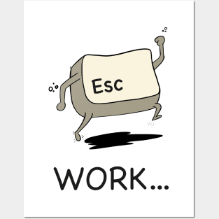 Escape Work Posters and Art